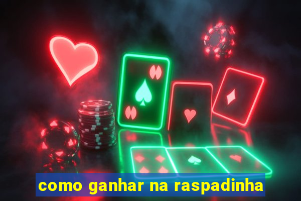 como ganhar na raspadinha